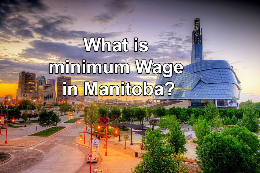 Manitoba is increasing its minimum wage to $15.30 per hour